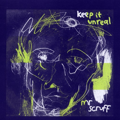 Keep It Unreal - Mr. Scruff