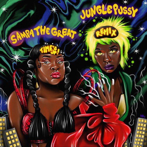 Time’s Up (Remix) - Sampa The Great featuring Junglepussy