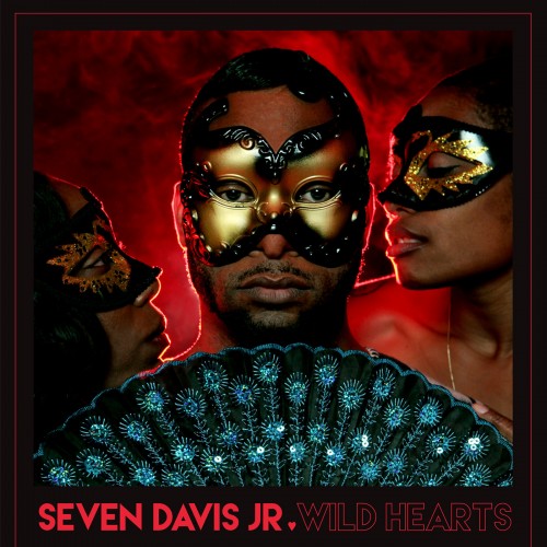 Wild Hearts - Seven Davis Jr